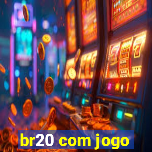 br20 com jogo